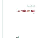 La nuit est toi - Claire Boitel