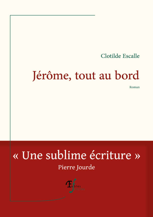 Jérôme, tout au bord - Clotilde Escalle