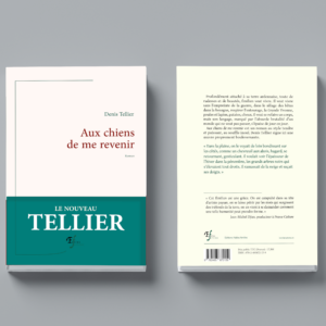 Aux chiens de me revenir - Denis Tellier (à paraître)